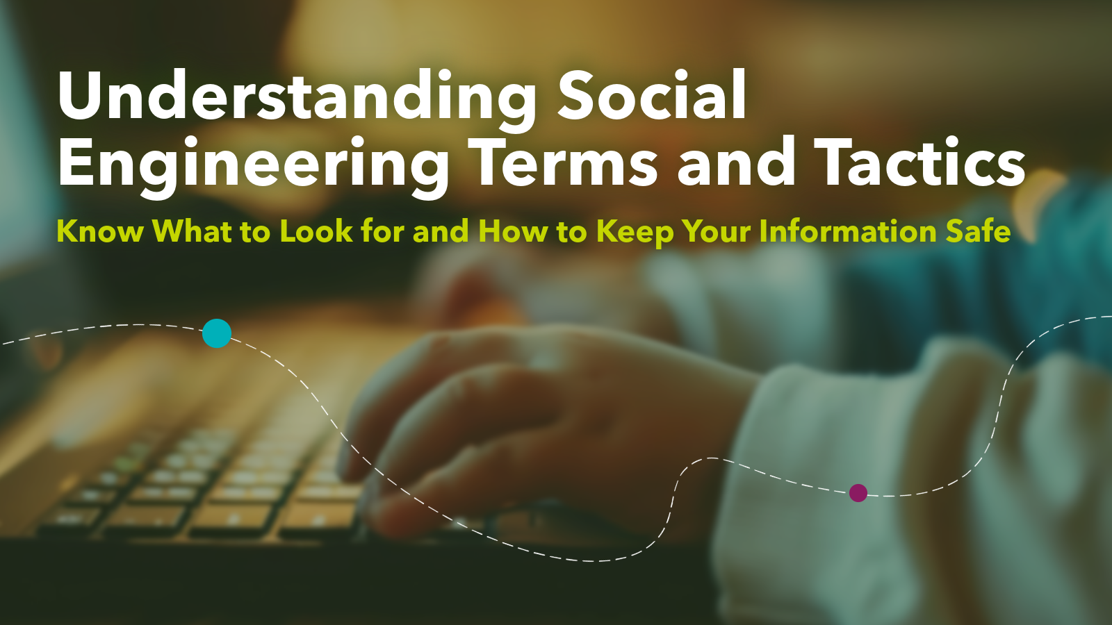 Understanding Social Engineering Terms and Tactics