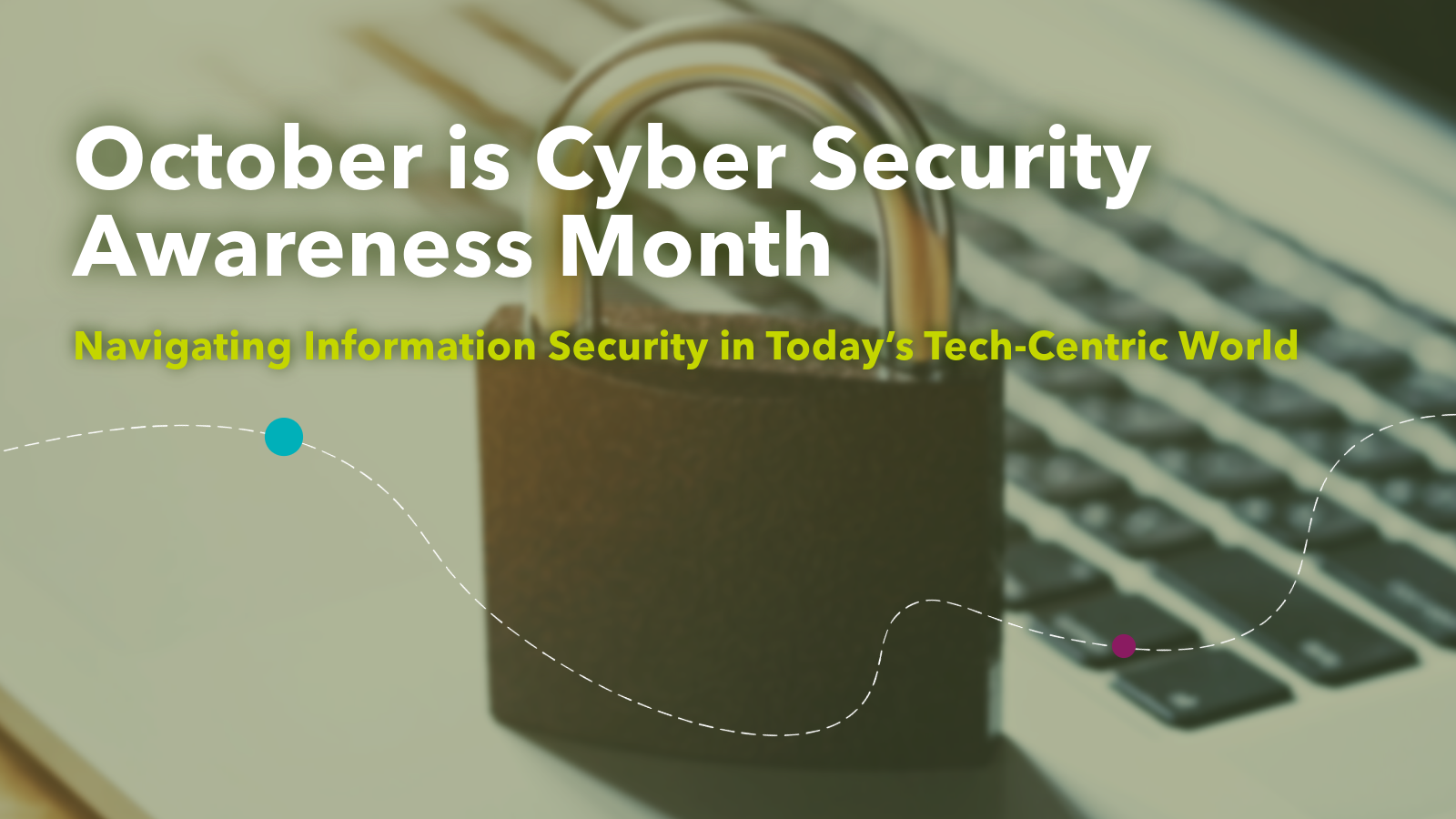 October is Cyber Security Awareness Month