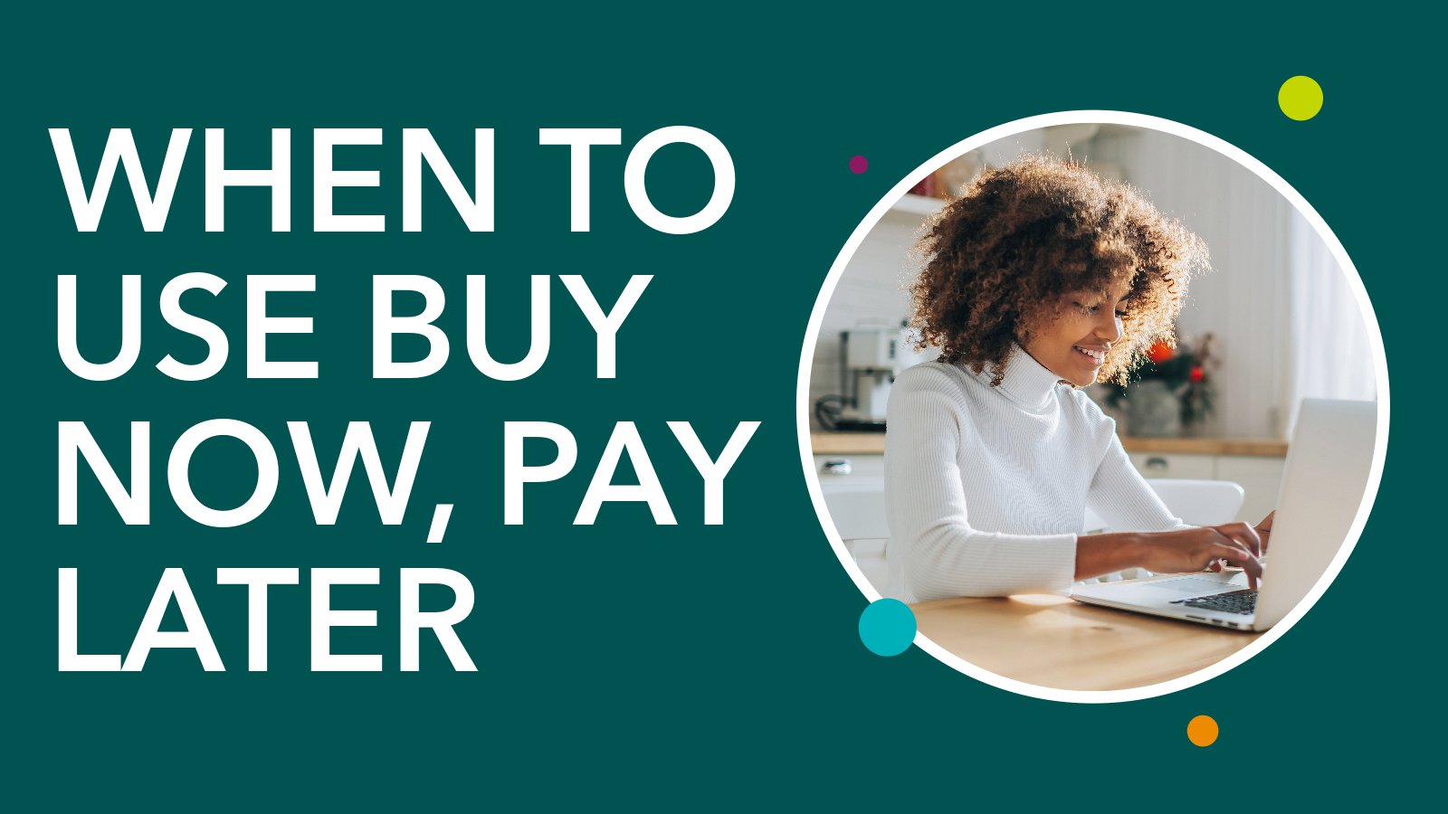 When to Use Buy Now, Pay Later