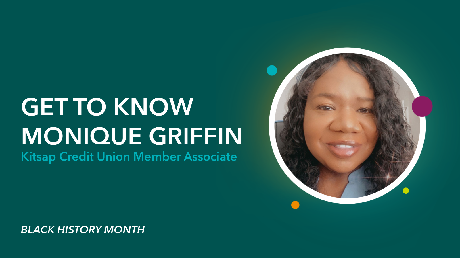 Get to Know Monique Griffin, Kitsap Credit Union Member Associate